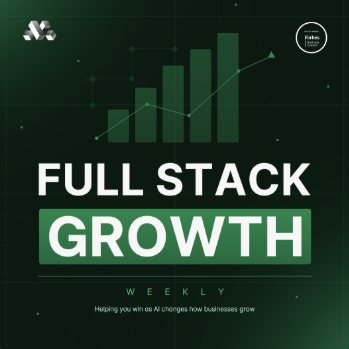 Full Stack Growth™ Weekly cover